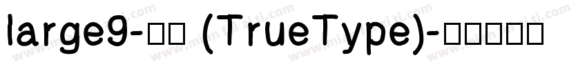 large9-常规 (TrueType)字体转换